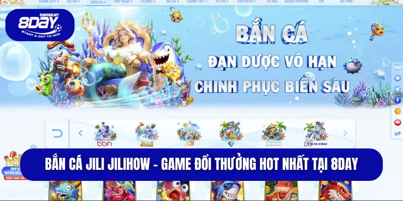 Bắn Cá JILI JILIHOW 8DAY – Game Đổi Thưởng Hot Nhất 1 Bắn Cá JILI JILIHOW – Game Đổi Thưởng Hot Nhất Tại 8DAY
