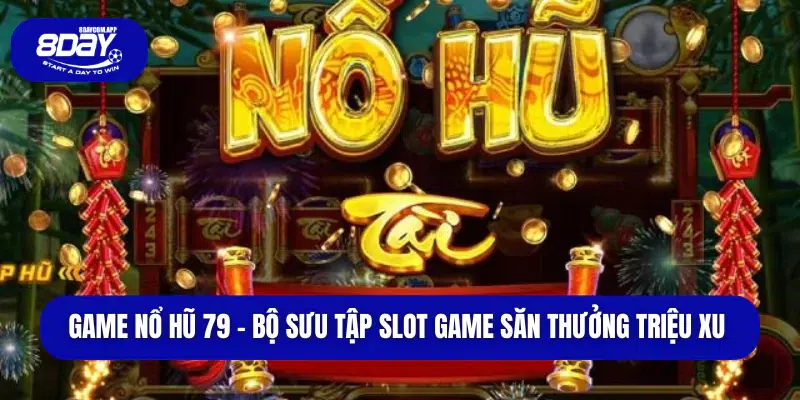 Game Nổ Hũ 79
