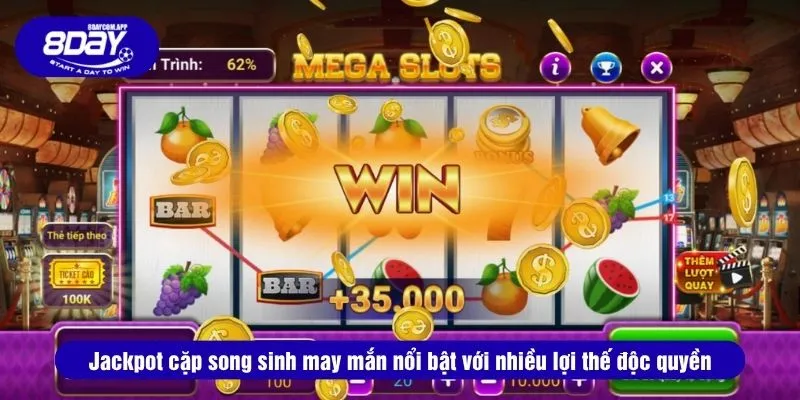 Jackpot Cặp Song Sinh May Mắn Tại 8DAY Cơ Hội Trúng Lớn 2 Jackpot cặp song sinh may mắn nổi bật với nhiều lợi thế độc quyền