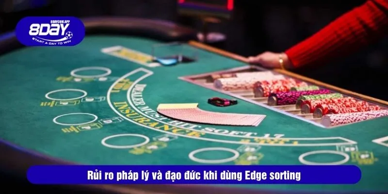 Rủi ro pháp lý và đạo đức khi dùng Edge sorting