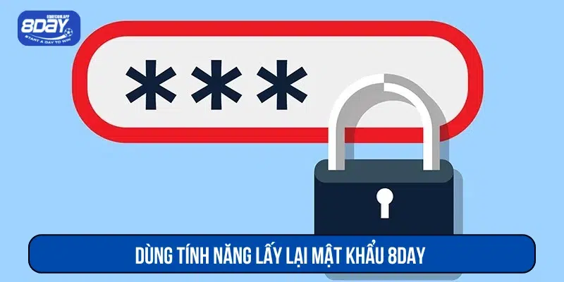 Tài Khoản 8DAY Bị Khóa Phải Làm Sao? 4 Dùng tính năng lấy lại mật khẩu 8DAY