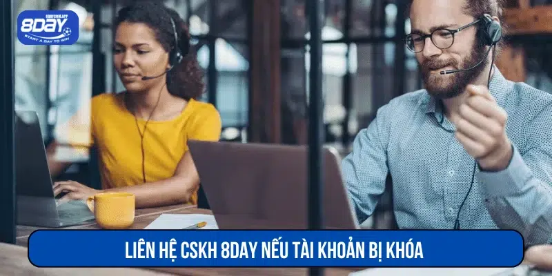 Tài Khoản 8DAY Bị Khóa Phải Làm Sao? 3 Nên liên hệ CSKH nếu bị khóa tài khoản