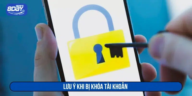 Tài Khoản 8DAY Bị Khóa Phải Làm Sao? 5 Lưu ý cần nắm khi bị khóa tài khoản 8DAY